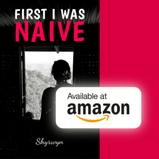 First I Was Naive available at Amazon